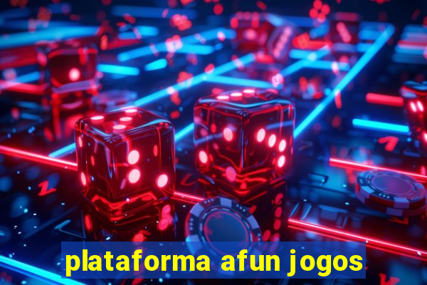 plataforma afun jogos